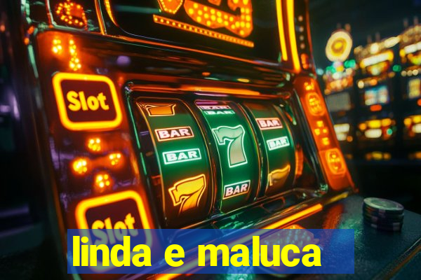 linda e maluca - orochi letra